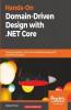 Hands-On Domain-Driven Design with .NET Core