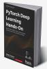 PyTorch Deep Learning Hands-On
