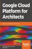 Google Cloud Platform for Architects