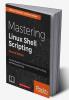 Mastering Linux Shell Scripting - Second Edition
