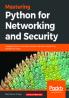 Mastering Python for Networking and Security