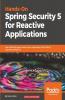 Hands-On Spring Security 5 for Reactive Applications