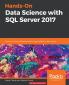Hands-On Data Science with SQL Server 2017