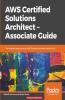AWS Certified Solutions Architect -Associate Guide