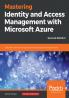 Mastering Identity and Access Management with Microsoft Azure - Second Edition