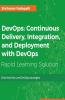 DevOps: Continuous Delivery Integration and Deployment with DevOps