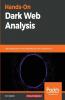 Hands-On Dark Web Analysis