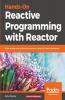 Hands-On Reactive Programming with Reactor