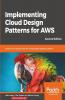 Implementing Cloud Design Patterns for AWS