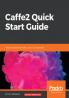 Caffe2 Quick Start Guide