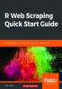 R Web Scraping Quick Start Guide