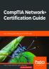 CompTIA Network+ Certification Guide