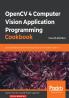 OpenCV 4 Computer Vision Application Programming Cookbook