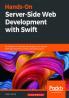 Hands-On Server-Side Web Development with Swift