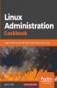 Linux Administration Cookbook