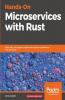 Hands-On Microservices with Rust