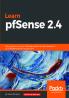 Learn PfSense - Fundamentals of PfSense 2.4