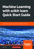 Machine Learning with scikit-learn Quick Start Guide