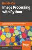 Hands-On Image Processing with Python