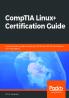 CompTIA Linux+ Certification Guide