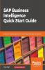 SAP Business Intelligence Quick Start Guide