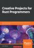 Creative Projects for Rust Programmers