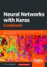 Neural Networks with Keras Cookbook