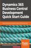 Dynamics 365 Business Central Development Quick Start Guide