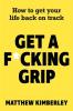 GET A F*CKING GRIP