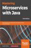 Mastering Microservices with Java - Third Edition