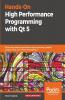 Hands-On High Performance Programming with Qt 5