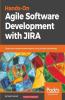 Hands-On Agile Software Development with JIRA