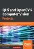 Qt 5 and OpenCV 4 Computer Vision Projects