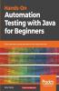 Hands-On Automation Testing with Java for Beginners
