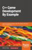 C++ Game Development By Example