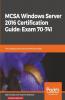 MCSA Windows Server 2016 Certification Guide