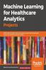 Machine Learning for Healthcare Analytics Projects