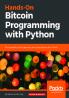 Hands-On Bitcoin Programming with Python