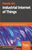 Hands-On Industrial Internet of Things
