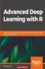 Advanced Deep Learning with R