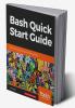 Bash Quick Start Guide