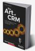 The Art of CRM