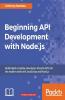 Beginning API Development with Node.js