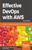 Effective DevOps with AWS - Second Edition