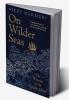 On Wilder Seas