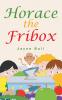 Horace the Fribox