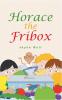 Horace the Fribox