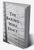 The Barbed Wire Fence