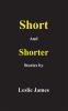 Short and Shorter Stories