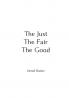 The Just The Fair The Good